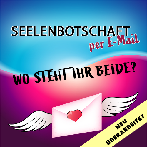 SEELENBOTSCHAFT - Wo steht ihr beide?