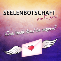 SEELENBOTSCHAFT - Was lässt ihn/sie zögern?