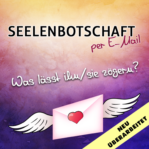 SEELENBOTSCHAFT - Was lässt ihn/sie zögern?